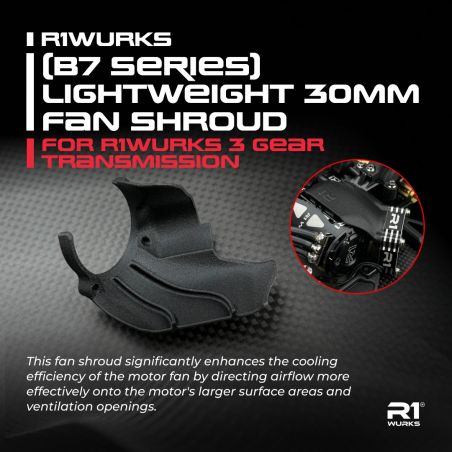 R1WURKS (B7 Series) Lightweight 30mm Fan Shroud, [For R1WURKS 3 Gear] 900166